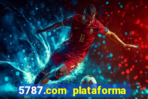 5787.com plataforma de jogos